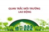 Bộ Y tế công bố cơ sở đủ điều kiện thực hiện quan trắc môi trường lao động